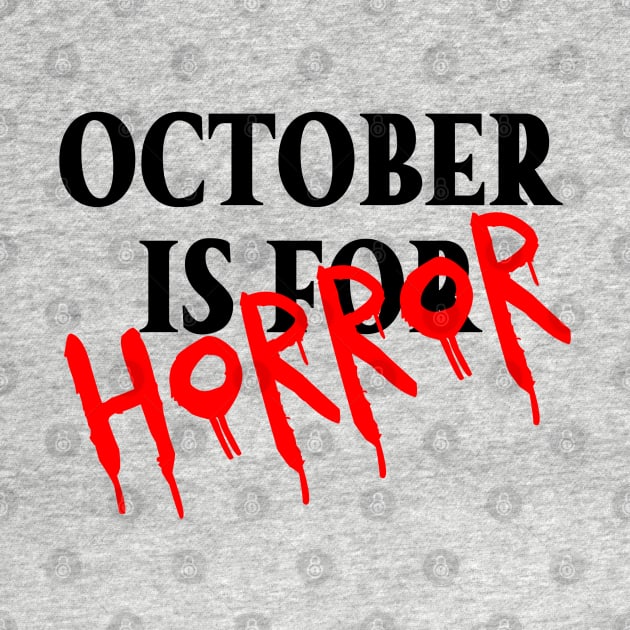 October is for Horror (black & red font) by wls